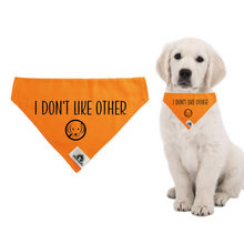 Charger l'image dans la galerie, Medium Dog bandana - I DON'T LIKE OTHER DOG