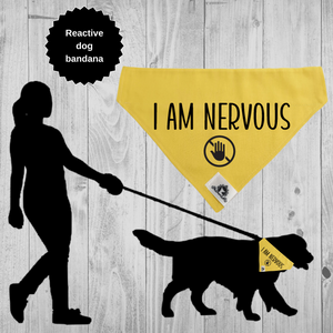 Reactive dog bandana - I AM NERVOUS