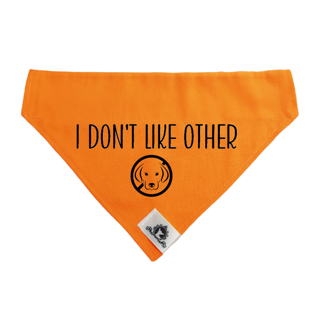 Reactive dog bandana - I DON'T LIKE OTHER DOG